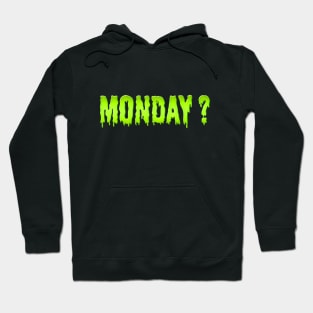 Monday right? Hoodie